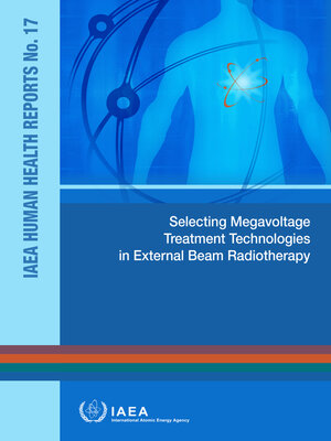 cover image of Selecting Megavoltage Treatment Technologies in External Beam Radiotherapy